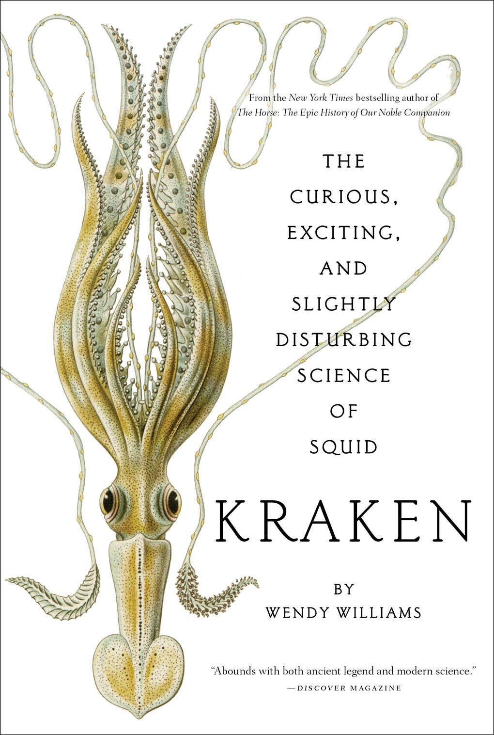 Kraken: The Curious, Exciting, and Slightly Disturbing Science of Squid: The Curious, Exciting, and Slightly Disturbing Science of Squid