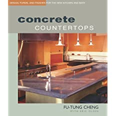 Concrete Countertops: Design, Forms, and Finishes for the New Kitchen and Bath by Fu-Tung Cheng