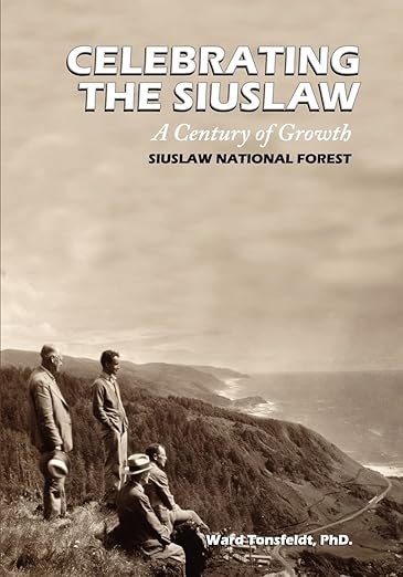 Celebrating the Siuslaw: A Century of Growth: A Century of Growth