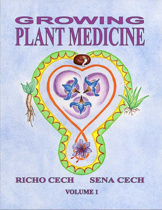 Growing Plant Medicine: Vol 1 by Richo Cech