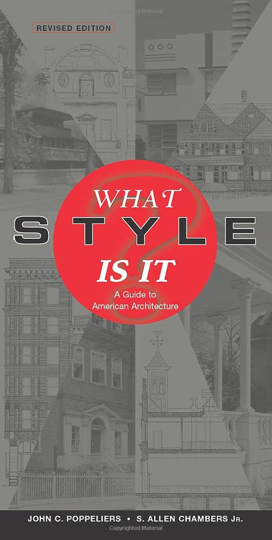 What Style Is It?: A Guide to American Architecture (Revised): A Guide to American Architecture