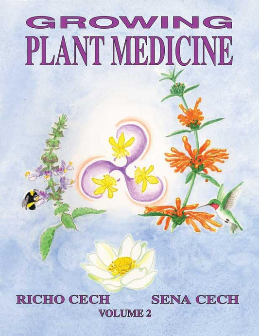 Growing Plant Medicine Vol. 2 by Richo Cech