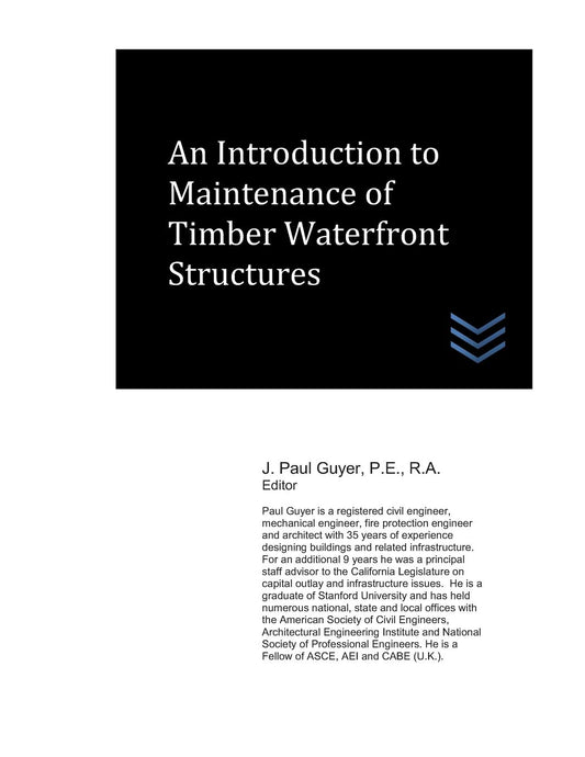 An Introduction to Maintenance of Timber Waterfront Structures by J. Paul Guyer