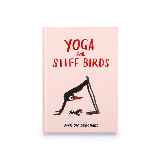 Yoga for Stiff Birds: An Illustrated Approach to Positions, Poses, and Meditations by Marion Deuchars