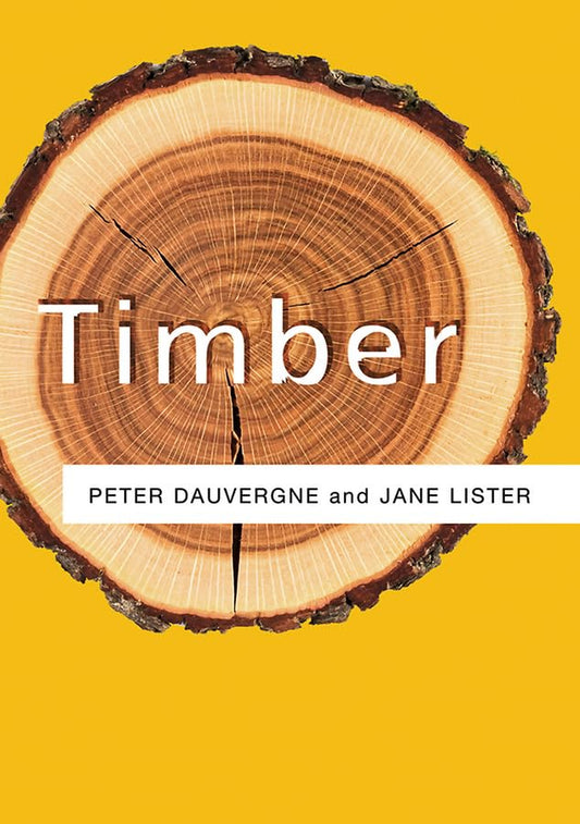 Timber by Peter Dauvergne & Jane Lister