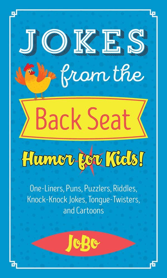 Jokes from the Back Seat: Humor for Kids! by JoBo JoBo