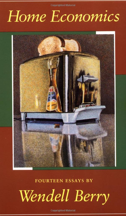 Home Economics: Fourteen Essays by Wendell Berry