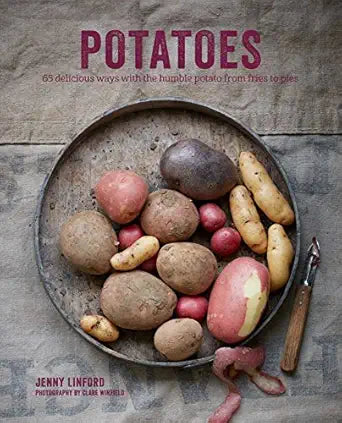 Potatoes: 65 Delicious Ways with the Humble Potato from Fries to Pies by Jenny Linford