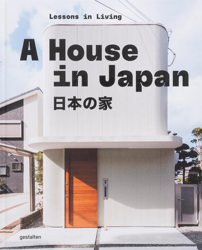 A House in Japan: Lessons in Living by Gestalten