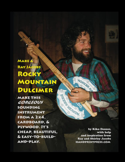 Make a Ray Jacobs Rocky Mountain Dulcimer: Make This Gorgeous Sounding Instrument from a 2x4, Cardboard, and Plywood. It's Cheap, Beautiful, & Easy-to-Build-and-Play by Kiko Denzer &  Ray Jacobs