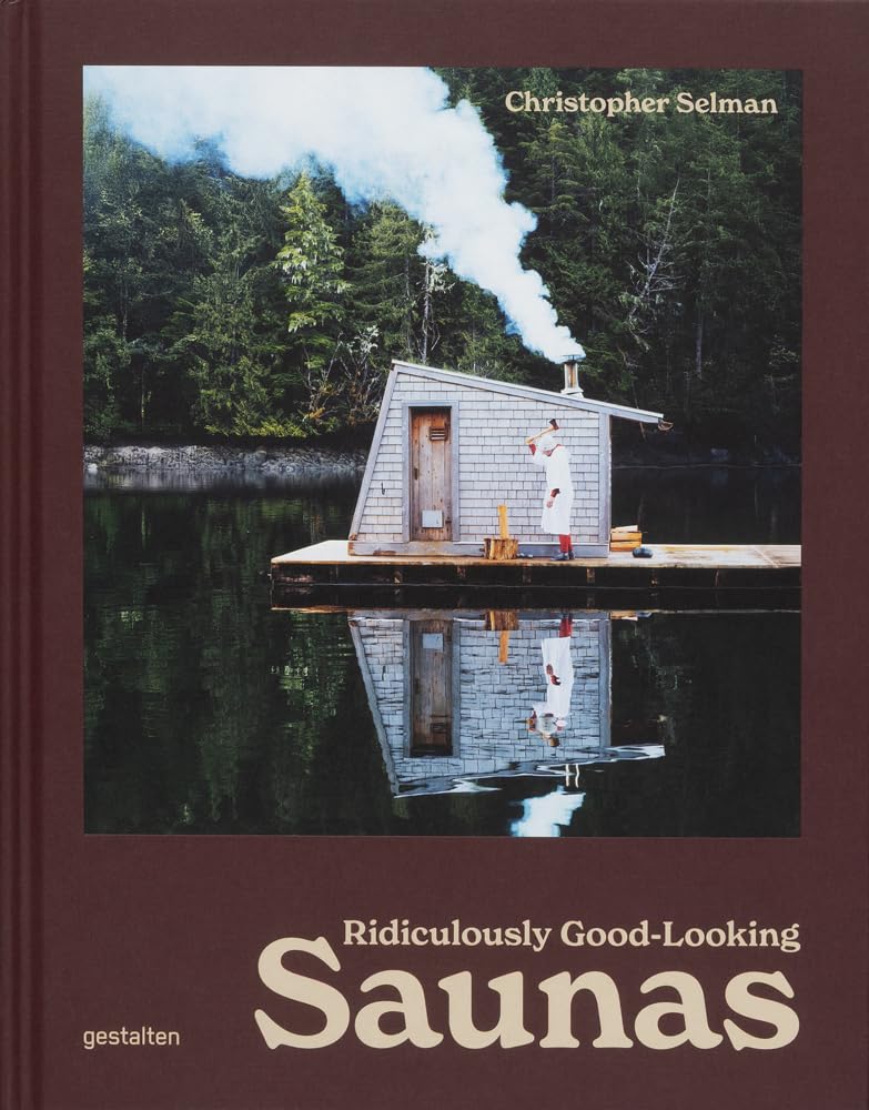 Ridiculously Good-Looking Saunas by Christopher Selman