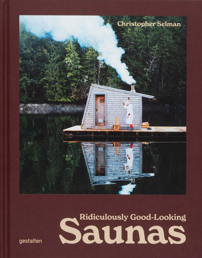 Ridiculously Good-Looking Saunas by Christopher Selman