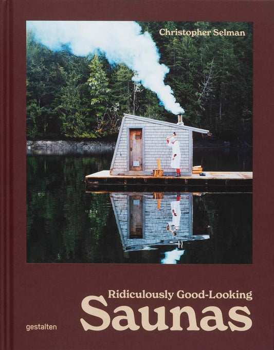Ridiculously Good-Looking Saunas by Christopher Selman