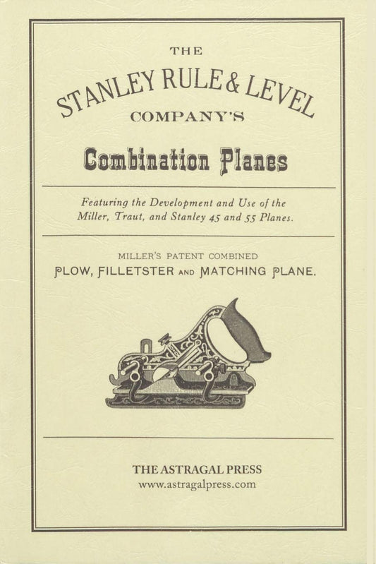The Stanley Rule & Level Company's Combination Planes by Kenneth D. Roberts