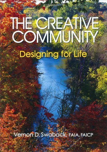 The Creative Community: Designing for Life by Vernon D. Swaback