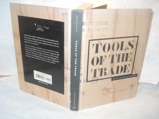 Tools of the Trade: The Art and Craft of Carpentry by Jeff Taylor