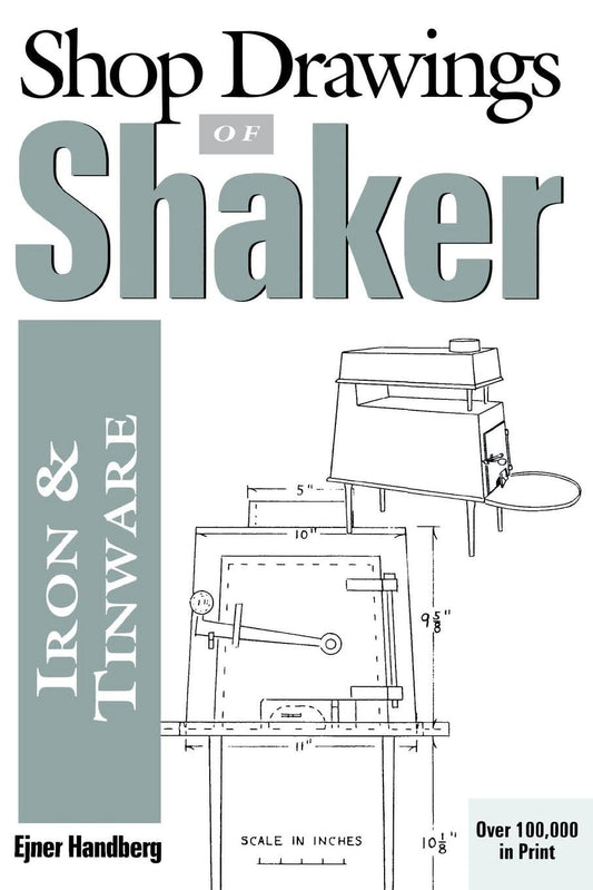 Shop Drawings of Shaker Iron and Tinware (Revised) by Ejner Handberg