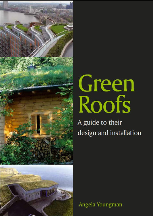 Green Roofs: A Guide to Their Design and Installation by Angela Youngman