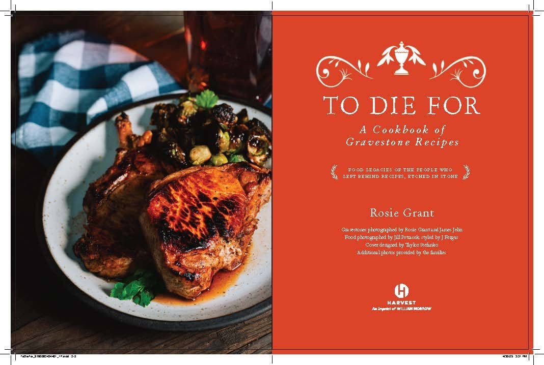 To Die For: A Cookbook of Gravestone Recipes by Rosie Grant