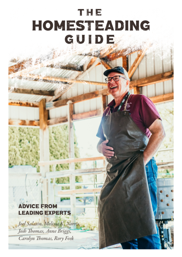 The Homesteading Guide by Joel Salatin, Melissa K. Norris, Josh Thomas, Anne Briggs, Carolyn Thomas & Rory Feek