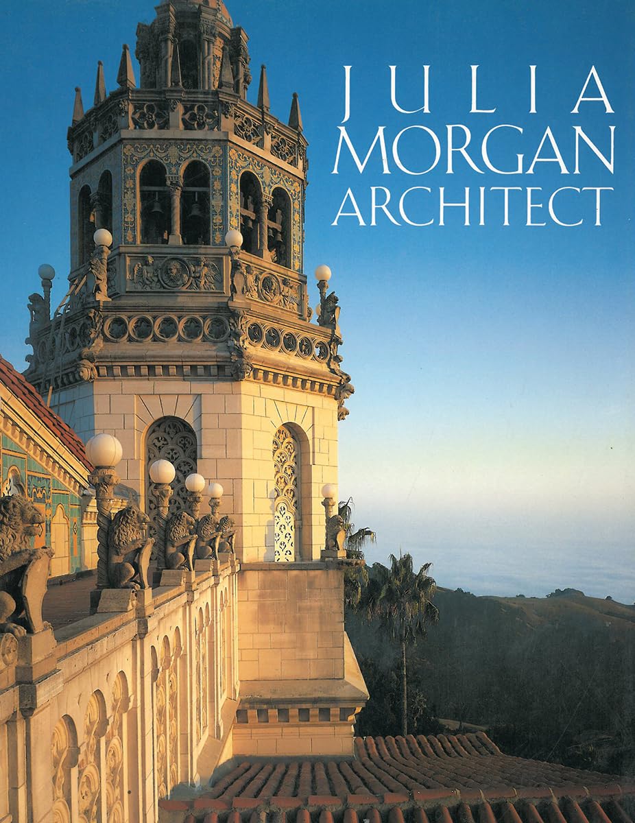 Julia Morgan Architect by Sara Holmes Boutelle