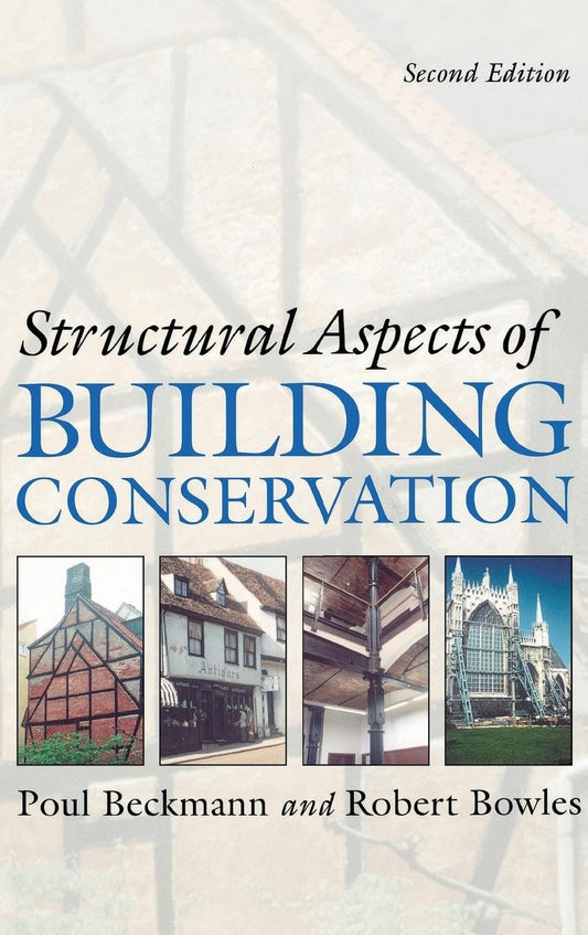 Structural Aspects of Building Conservation (2nd Edition) by Poul Beckmann & Robert Bowles