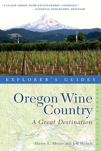 Explorer's Guide Oregon Wine Country: A Great Destination