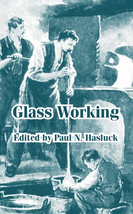 Glass Working by Paul N Hasluck