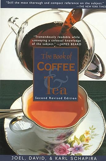 The Book of Coffee and Tea (Revised 2ND ed.) by Joel Schapira, Karl Schapira & David Schapira
