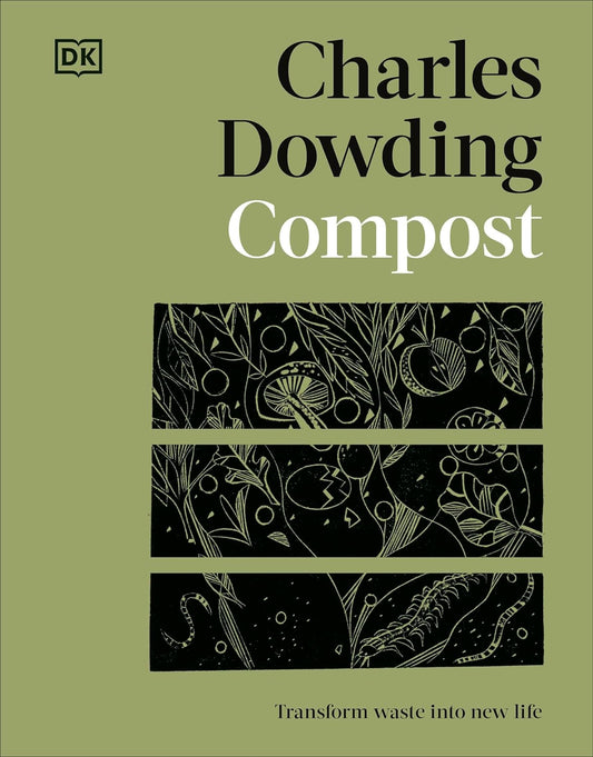 Compost: Transform Waste Into New Life: Transform Waste Into New Life