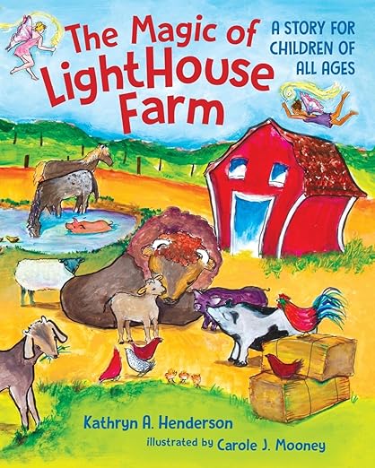 The Magic of LightHouse Farm: A Story for Children of All Ages: A Story for Children of All Ages