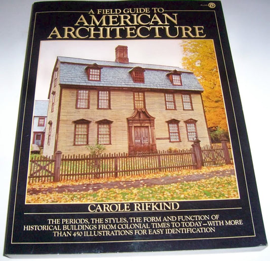A Field Guide to American Architecture by Carole Rifkind