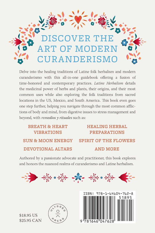 Latine Herbalism: A Beginner's Guide to Modern Curanderismo, Healing Plants, and Folk Traditions of the Americas: A Beginner's Guide to Modern Curanderismo, Healing Plants, and Folk Traditions of the Americas
