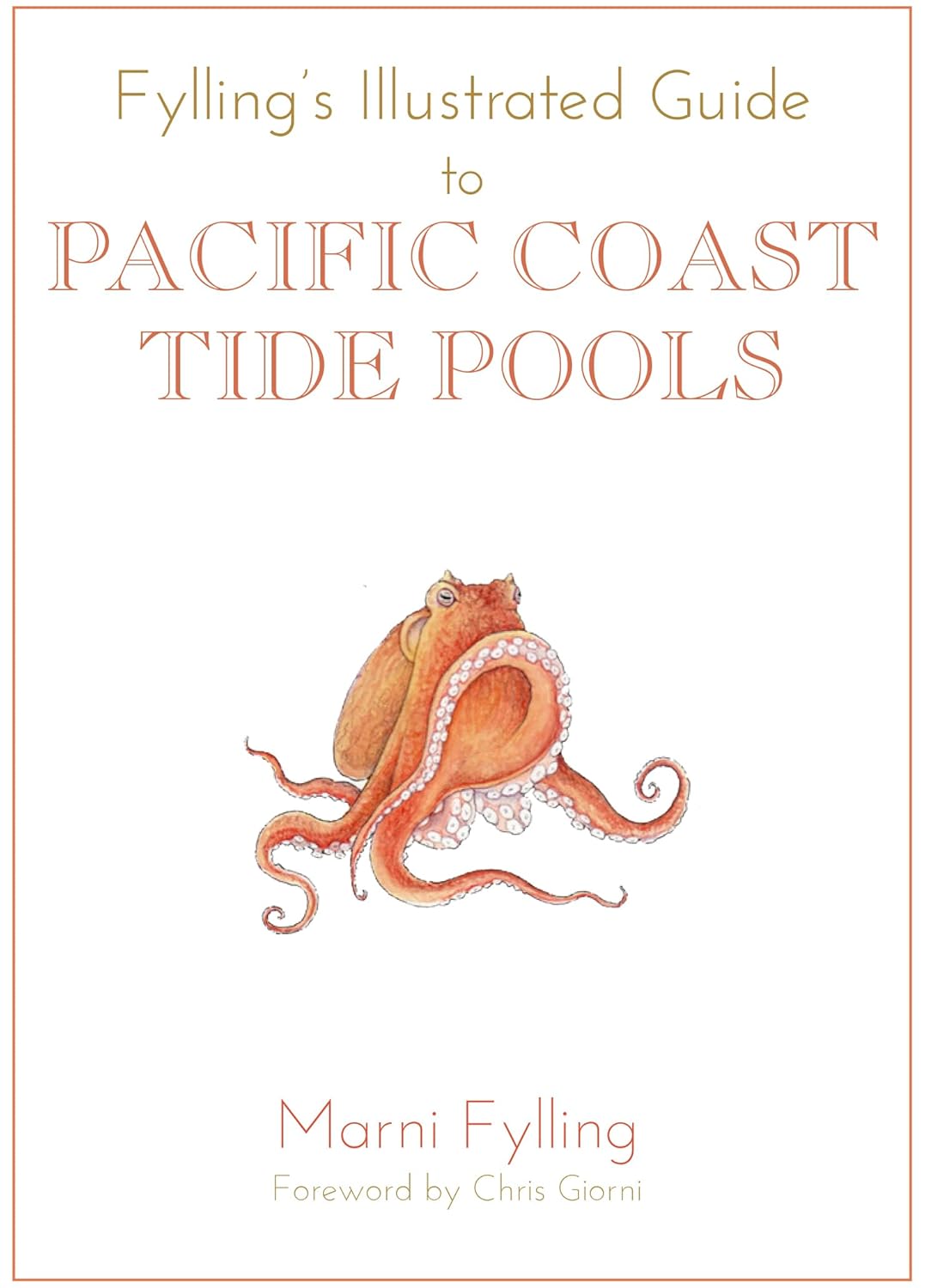 Fylling's Illustrated Guide to Pacific Coast Tide Pools by Marni Fylling