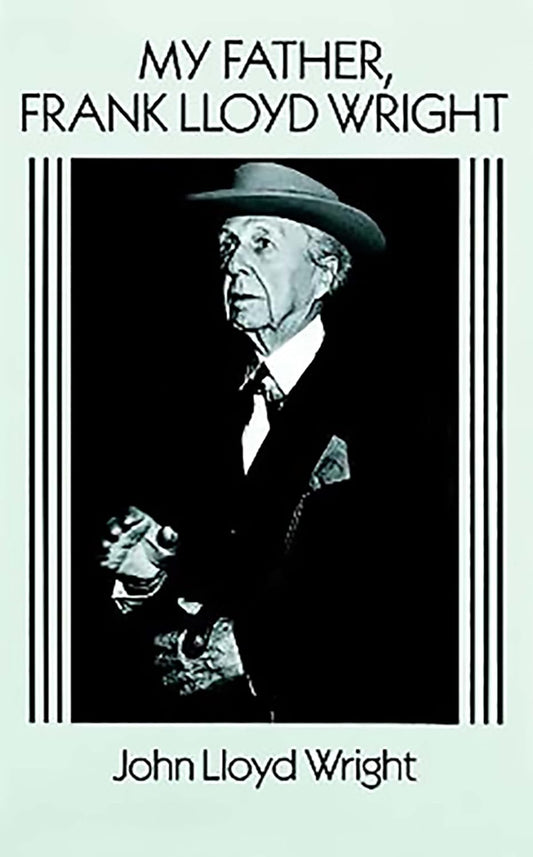 My Father, Frank Lloyd Wright (Revised)
