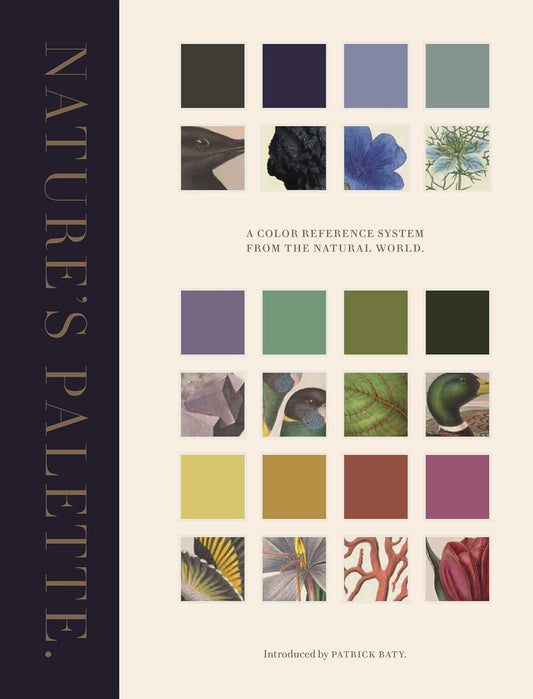 Nature's Palette: A Color Reference System from the Natural World by Elaine Charwat, Peter Davidson, André Karliczek & Giulia Simonini