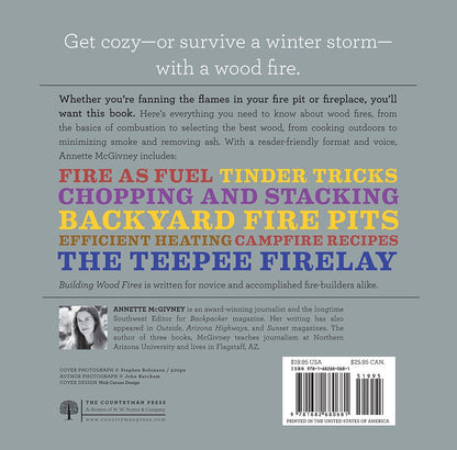Building Wood Fires: Techniques and Skills for Stoking the Flames Both Indoors and Out: Techniques and Skills for Stoking the Flames Both Indoors and Out