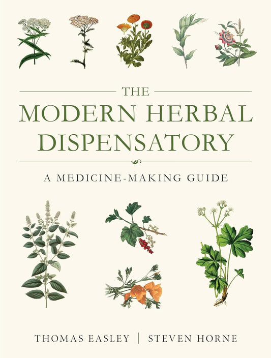 The Modern Herbal Dispensatory: A Medicine-Making Guide: A Medicine-Making Guide