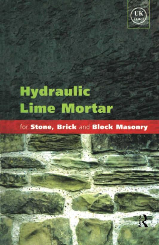 Hydraulic Lime Mortar for Stone, Brick and Block Masonry by Geoffrey Allen