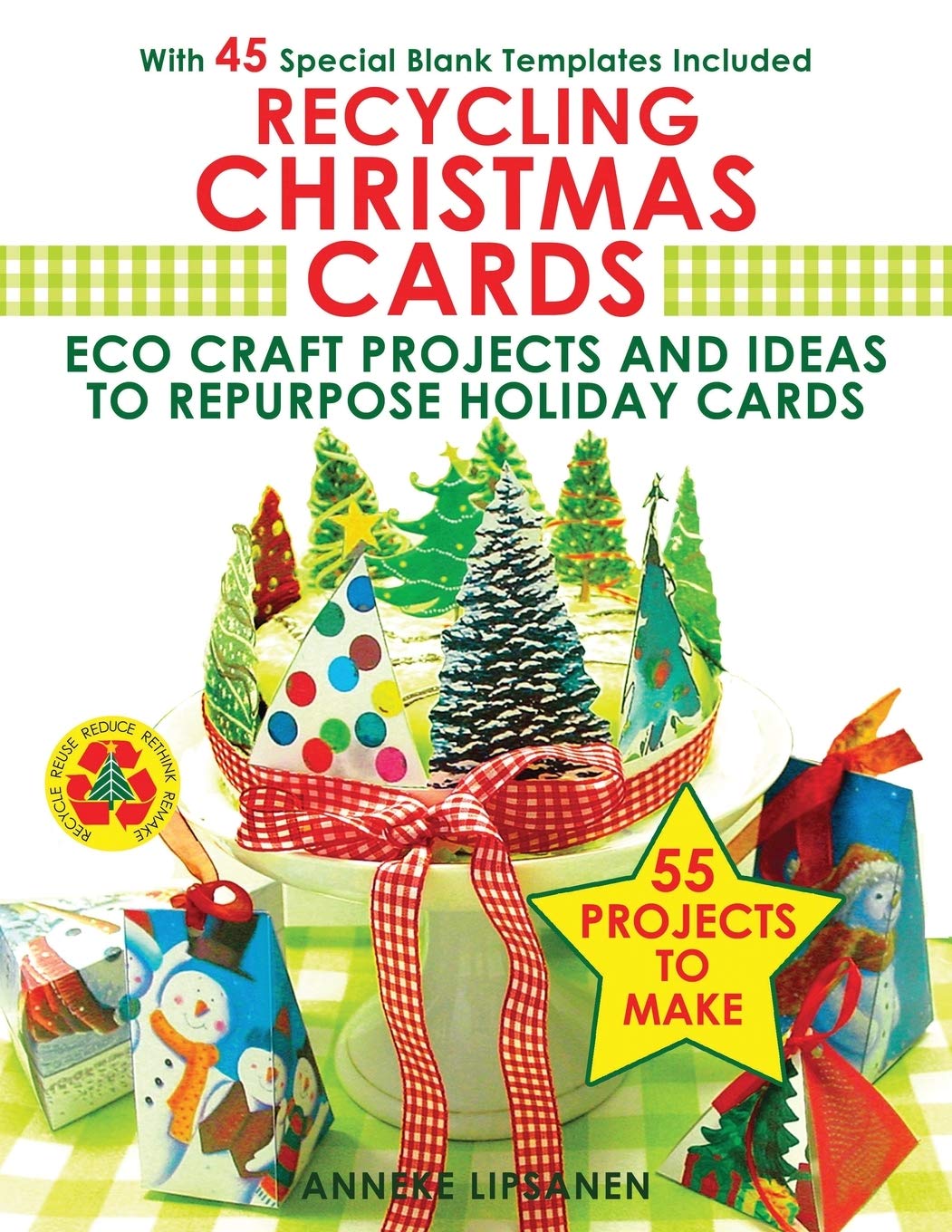Recycling Christmas Cards: Eco Craft Projects and Ideas to Repurpose Holiday Cards - With 45 Special Blank Templates Included: Eco Craft Projects and Ideas to Repurpose Holiday Cards - With 45 Special Blank Templates Included