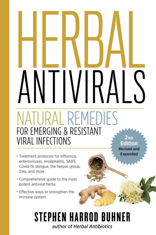 Herbal Antivirals, 2nd Edition: Natural Remedies for Emerging & Resistant Viral Infections: Natural Remedies for Emerging & Resistant Viral Infections