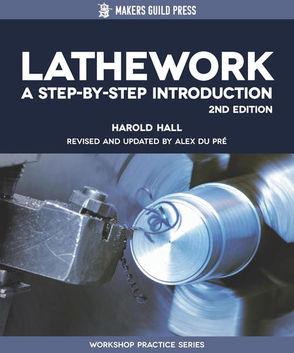 Lathework: A Step-by-Step Introduction (2nd Edition)