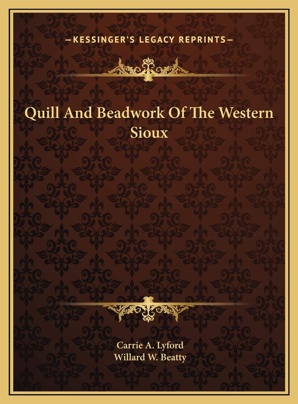 Quill And Beadwork Of The Western Sioux by Carrie A. Lyford