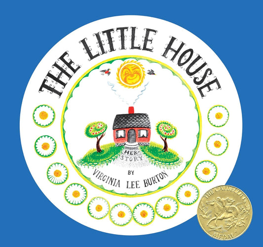 The Little House 75th Anniversary Edition: A Caldecott Award Winner (Anniversary): A Caldecott Award Winner