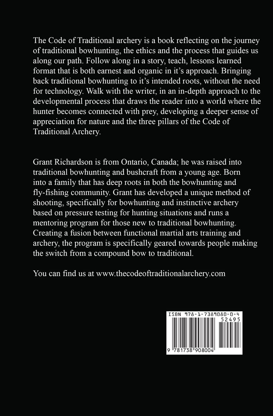 The Code of Traditional Archery: Walking The Path...The Legacy of Traditional Bowhunting: Walking The Path...The Legacy of Traditional Bowhunting