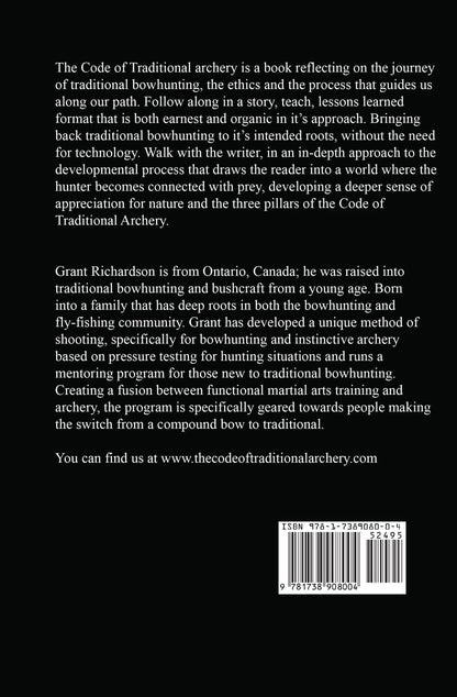 The Code of Traditional Archery: Walking The Path...The Legacy of Traditional Bowhunting: Walking The Path...The Legacy of Traditional Bowhunting