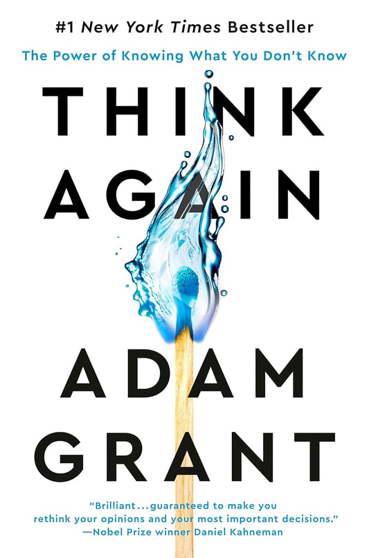 Think Again: The Power of Knowing What You Don't Know: The Power of Knowing What You Don't Know