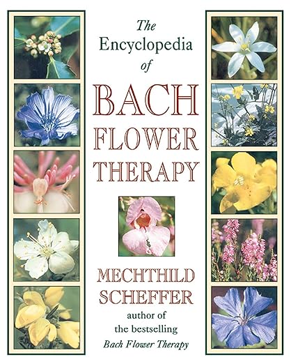 The Encyclopedia of Bach Flower Therapy (Original)
