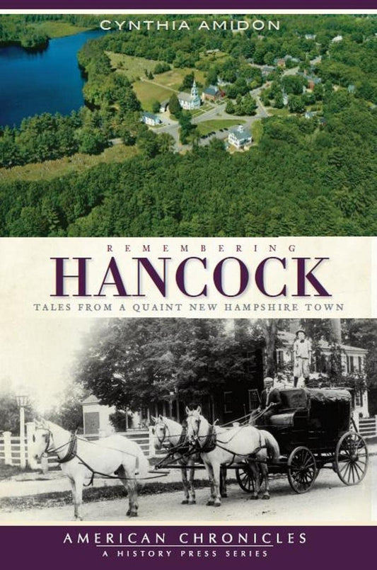 Remembering Hancock: Tales from a Quaint New Hampshire Town: Tales from a Quaint New Hampshire Town