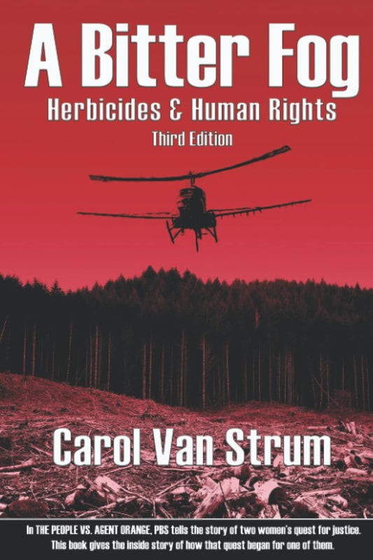 A Bitter Fog: Herbicides & Human Rights by Carol Van Strum